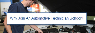 Why Join An Automotive Technician School