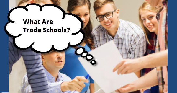 What Are Trade Schools?