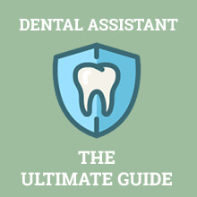 Dental Assistant - The ultimate guide