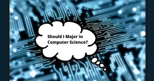 Should I Major in Computer Science?