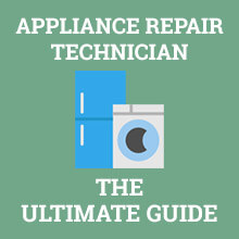 Appliance Repair Technician - The Ultimate Guide