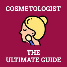 Cosmetologist- The Ultimate Guide