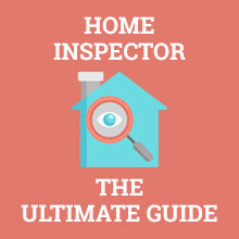 Home Inspector - The Ultimate Guide