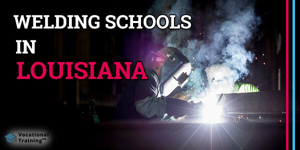 Welding Schools in Louisiana