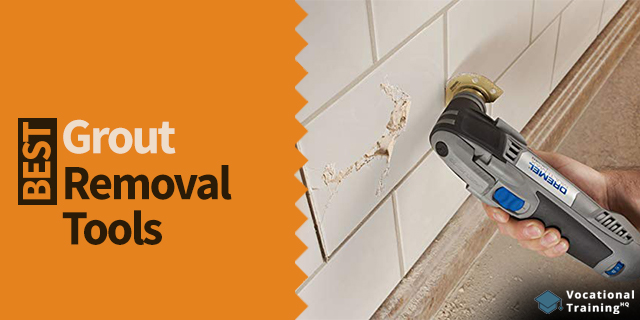 The Best Grout Removal Tools for 2025
