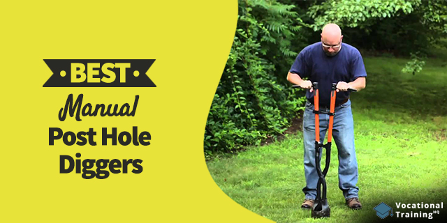 The Best Manual Post Hole Diggers for 2024