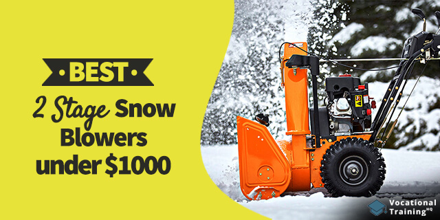 The Best 2 Stage Snow Blowers under $1000 for 2024