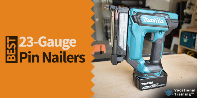 The Best 23-Gauge Pin Nailers for 2025