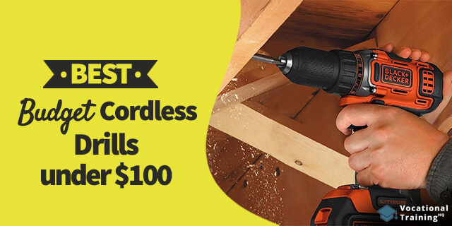 The Best Budget Cordless Drills under $100 for 2024