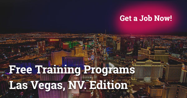 Colleges In Las Vegas >> Free Training Programs In Las Vegas Nv Get A Job Fast 2019 Colleges In Las Vegas >> Free Training Programs In Las Vegas Nv Get A Job Fast 2019