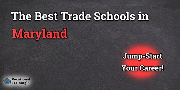 Top Trade and Tech Schools in Maryland