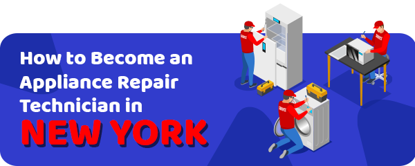 How to Become an Appliance Repair Technician in New York