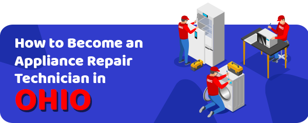 How to Become an Appliance Repair Technician in Ohio