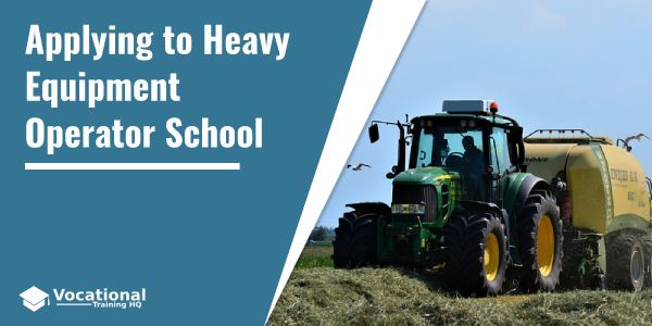 Applying to Heavy Equipment Operator School