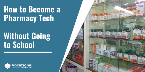 How to Become a Pharmacy Tech Without Going to School