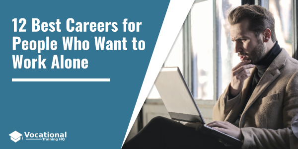 Best Careers for People Who Want to Work Alone