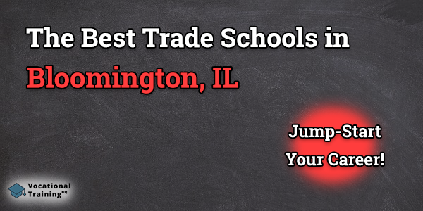 Top Trade and Tech Schools in Bloomington, IL