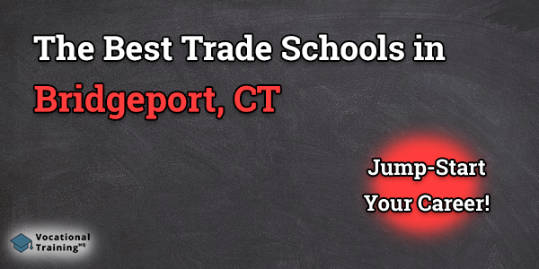 Top Trade and Tech Schools in Bridgeport, CT