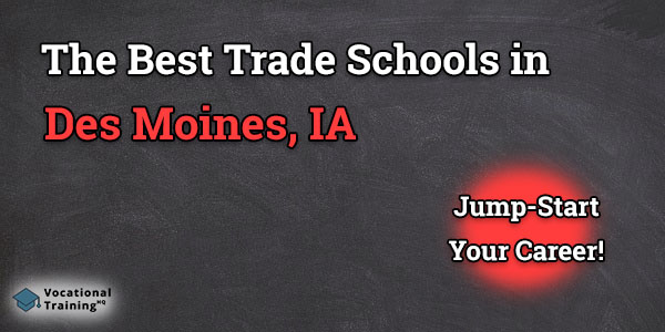 Top Trade and Tech Schools in Des Moines, IA
