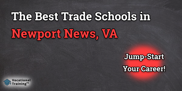 Top Trade and Tech Schools in Newport News, VA