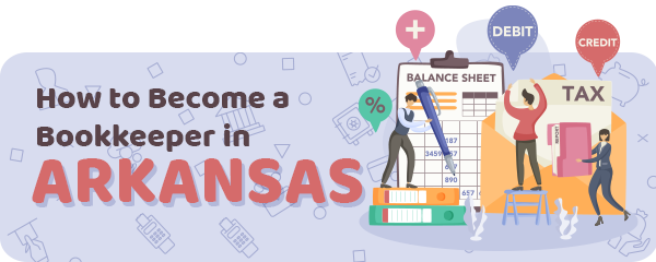 How to Become a Bookkeeper in Arkansas