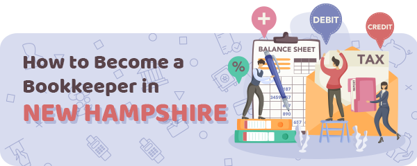 How to Become a Bookkeeper in New Hampshire