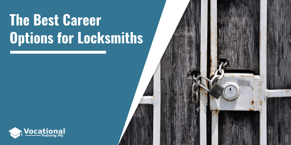 The Best Career Options for Locksmiths
