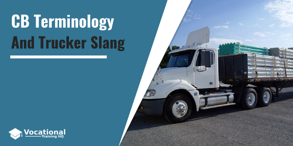 CB Terminology And Trucker Slang