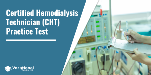 Certified Hemodialysis Technician (CHT) Practice Test