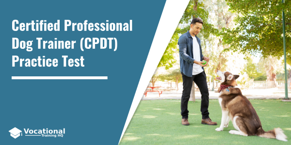 Certified Professional Dog Trainer (CPDT) Practice Test