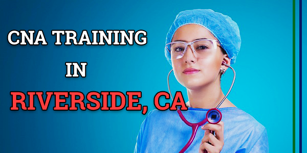 CNA Classes in Riverside, CA