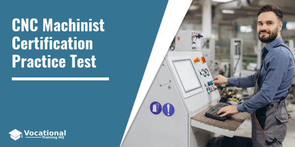 CNC Machinist Certification Practice Test