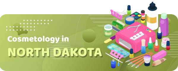 How to Become a Cosmetologist in North Dakota