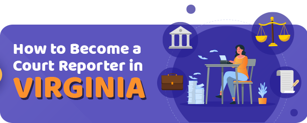 How to Become a Court Reporter in Virginia