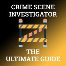 How to Become a Crime Scene Investigator