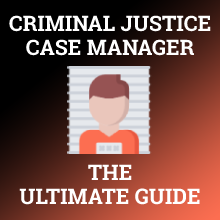 How to Become a Criminal Justice Case Manager