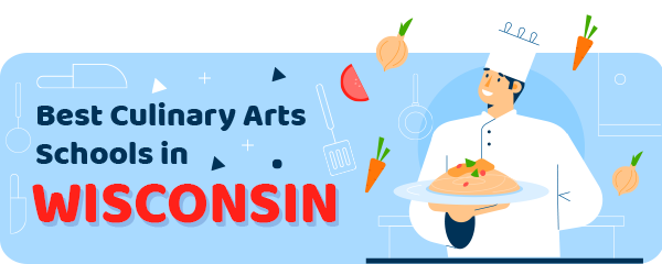 Best Culinary Schools in Wisconsin