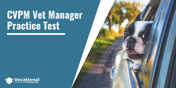 CVPM Vet Manager Practice Test