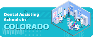 Dental Assistant Schools in Colorado - Programs and Salary Information