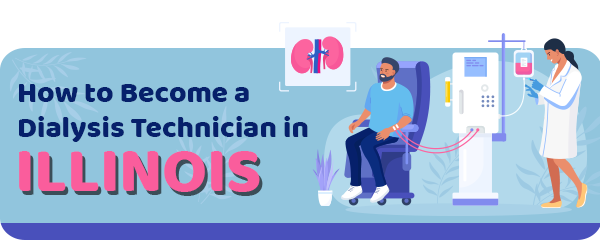 How to Become a Dialysis Technician in Illinois