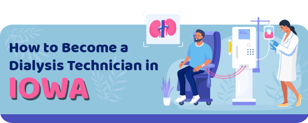 How to Become a Dialysis Technician in Iowa