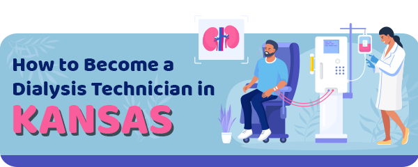 How to Become a Dialysis Technician in Kansas