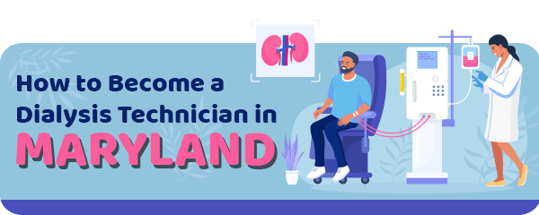 How to Become a Dialysis Technician in Maryland