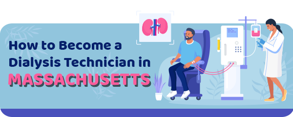 How to Become a Dialysis Technician in Massachusetts