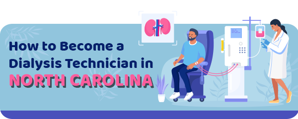 How to Become a Dialysis Technician in North Carolina