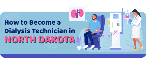 How to Become a Dialysis Technician in North Dakota