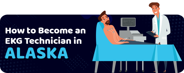 How to Become an EKG Technician in Alaska