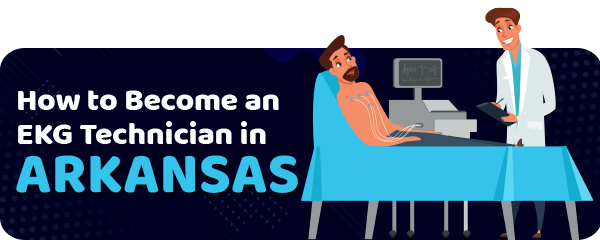 How to Become an EKG Technician in Arkansas