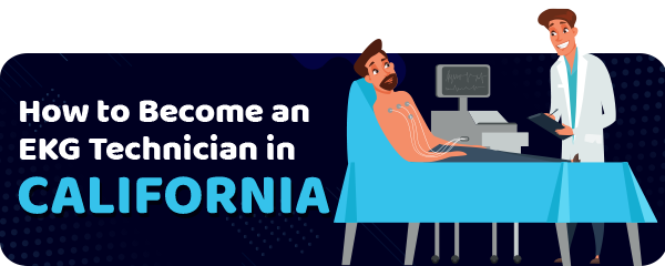 How to Become an EKG Technician in California