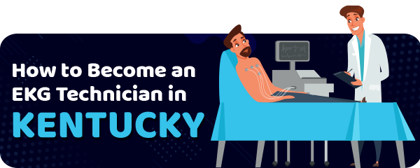 How to Become an EKG Technician in Kentucky